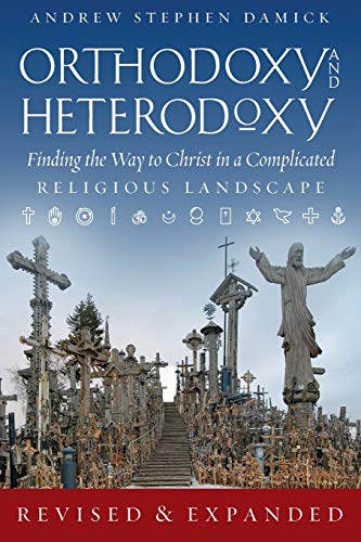 Orthodoxy And Heterodoxy 2nd Edition Andrew Stephen Damick