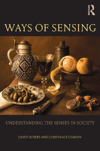 Ways Of Sensing An Introduction To Sensory Studies David Howes