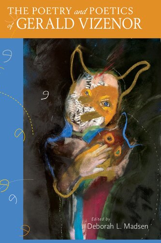 The Poetry And Poetics Of Gerald Vizenor Deborah L Madsen