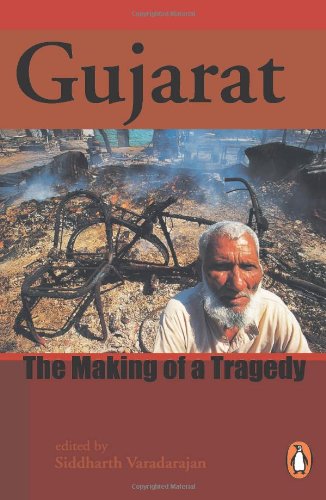 Gujarat The Making Of A Tragedy Varadarajan Siddharth