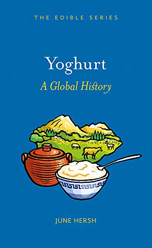 Yoghurt A Global History June Hersh