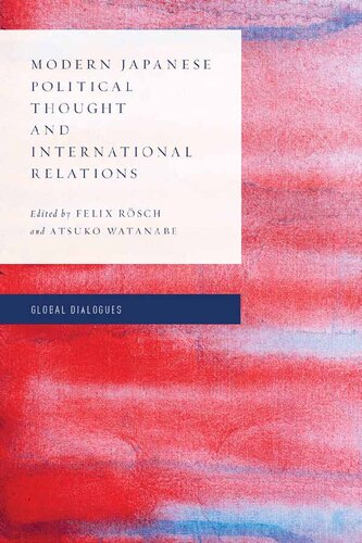Modern Japanese Political Thought And International Relations Felix Rosch Atsuko Watanabe