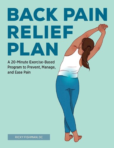 The Back Pain Relief Plan A 20minute Exercisebased Program To Prevent Manage And Ease Pain Ricky Fishman Dc
