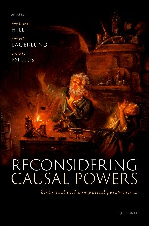 Reconsidering Causal Powers Historical And Conceptual Perspectives Benjamin Hill
