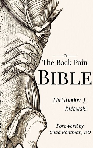 The Back Pain Bible A Breakthrough Stepbystep Selftreatment Process To End Chronic Back Pain Forever Kidawski