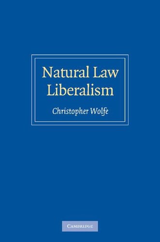 Natural Law Liberalism Christopher Wolfe