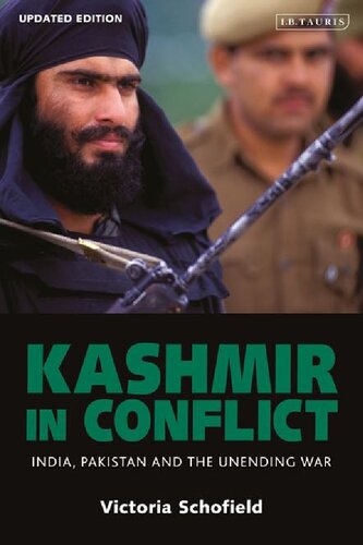 Kashmir In Conflict India Pakistan And The Unending War Victoria Schofield