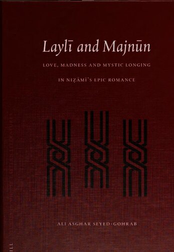 Layl And Majnn Love Madness And Mystic Longing In Nims Epic Romance Ali Asghar Seyedgohrab