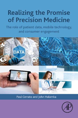Realizing The Promise Of Precision Medicine The Role Of Patient Data Mobile Technology And Consumer Engagement 1 Paul Cerrato