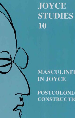 Masculinities In Joyce Postcolonial Constructions Christine Van Boheemensaaf
