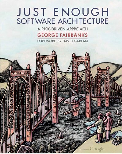 Just Enough Software Architecture A Riskdriven Approach George Fairbanks