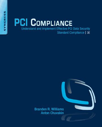 Pci Compliance Understand And Implement Effective Pci Data Security Standard Compliance 3 Branden R Williams