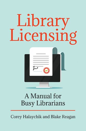 Library Licensing A Manual For Busy Librarians Corey Halaychik