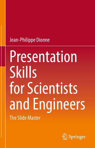 Presentation Skills For Scientists And Engineers The Slide Master 1st Edition Jeanphilippe Dionne