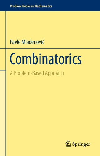 Combinatorics A Problem Based Approach 1st Edition Pavle Mladenovi