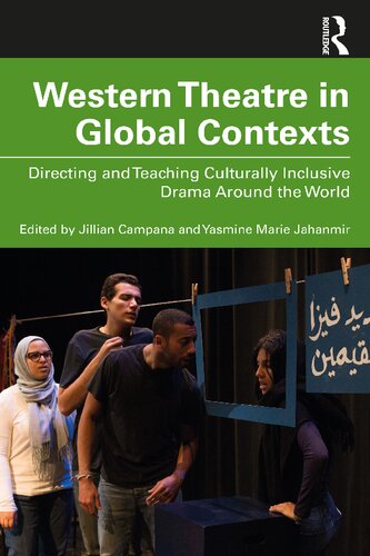 Western Theatre In Global Contexts Directing And Teaching Culturally Inclusive Drama Around The World 1 Yasmine Marie Jahanmir