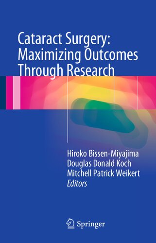 Cataract Surgery Maximising Outcomes Through Research Maximizing Outcomes Through Research 2014 Hiroko Bissenmiyajima Editor