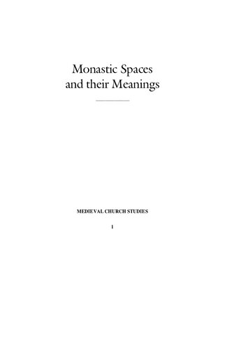 Monastic Spaces And Their Meanings Thirteenthcentury English Cistercian Monasteries 1 1 Megan Cassidywelch
