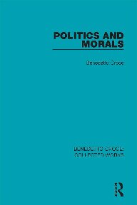 Politics And Morals Reprint Benedetto Croce