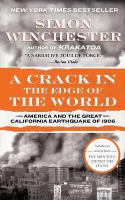 A Crack In The Edge Of The World America The Great California Earthquake Of 1906 Simon Winchester Winchester