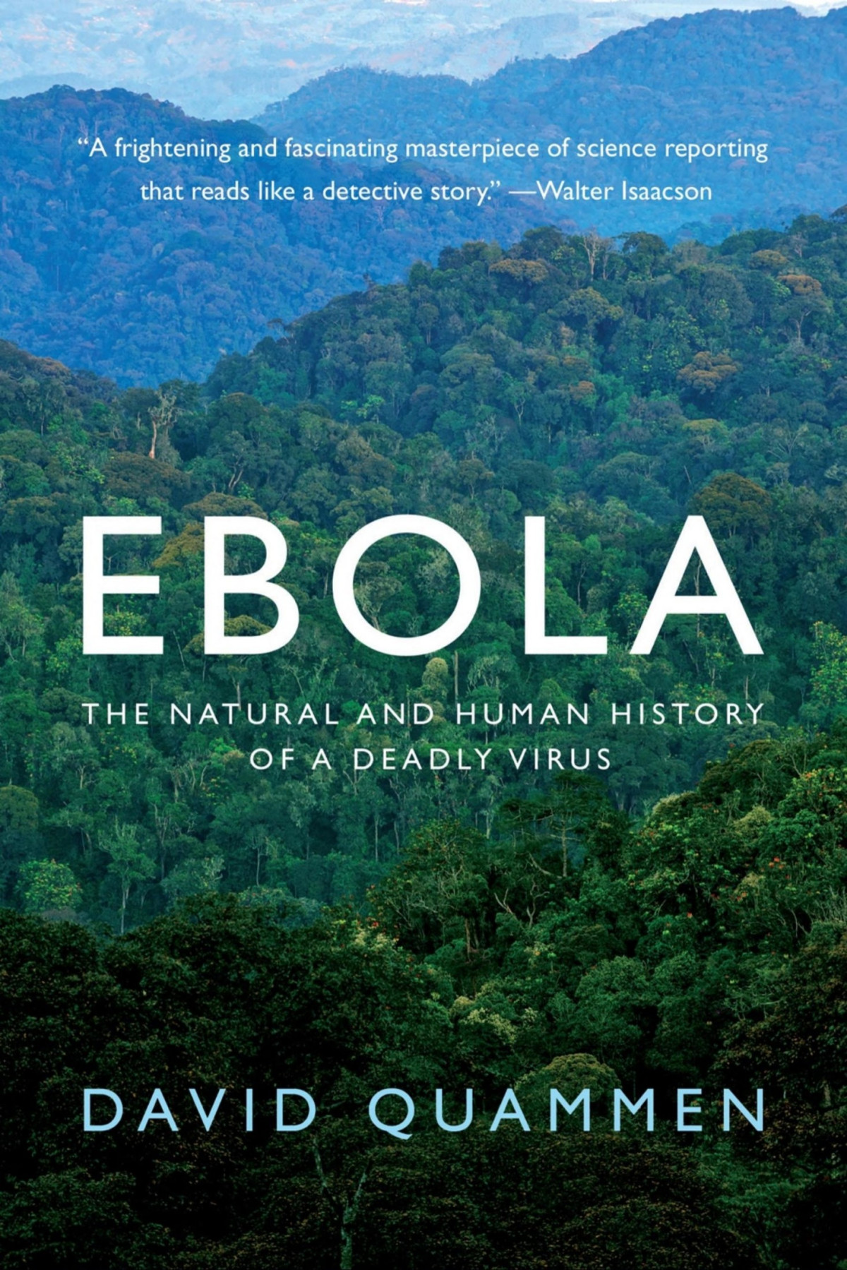Ebola The Natural And Human History Of A Deadly Virus David Quammen Quammen