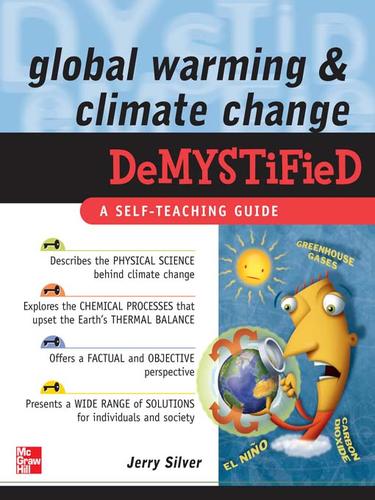 Global Warming And Climate Change Demystified Jerry Silver Silver