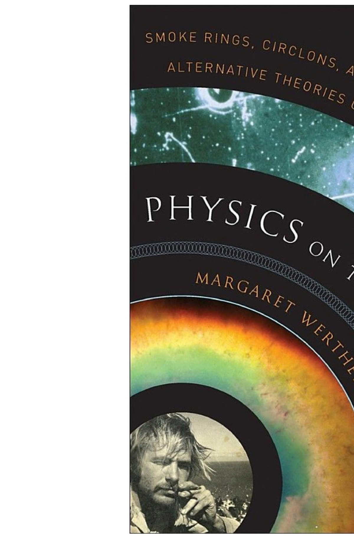 Physics On The Fringe Margaret Wertheim Wertheim Margaret