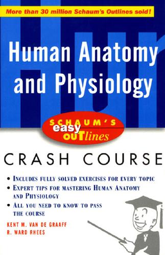Schaums Easy Outline Of Human Anatomy And Physiology Kent M Van De Graaff R Ward Rhees Graaff