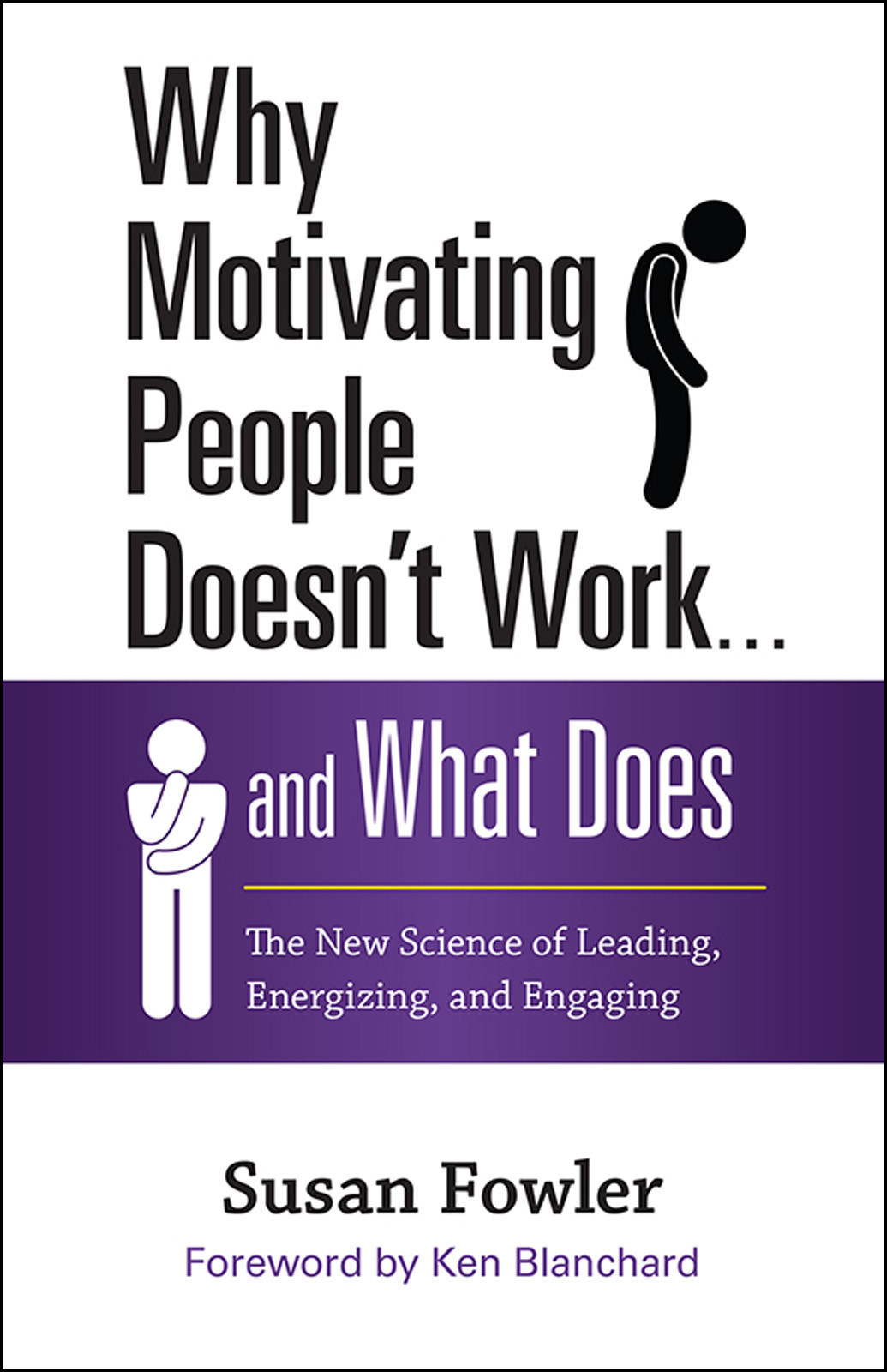 Why Motivating People Doesnt Work And What Does Susan Fowler