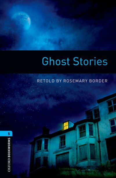 Ghost Stories Oxford Bookworms 5 Rosemary Border