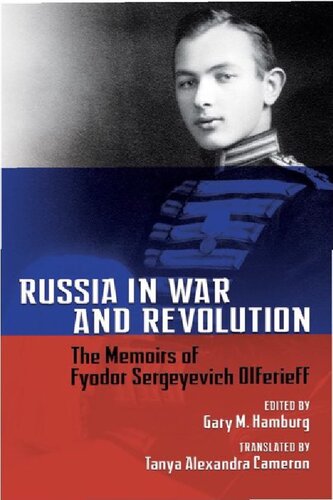 Russia In War And Revolution The Memoirs Of Fyodor Sergeyevich Olferieff Fyodor Sergeyevich Olferieff Author