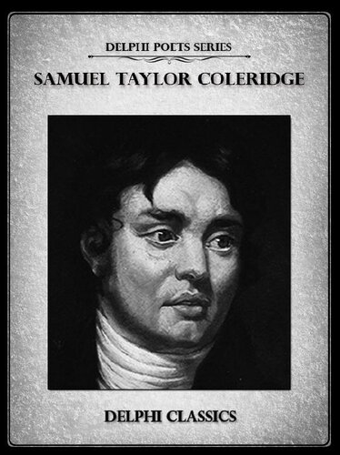 Delphi Complete Works Of Samuel Taylor Coleridge Illustrated Delphi Poets Series Samuel Taylor Coleridge Coleridge