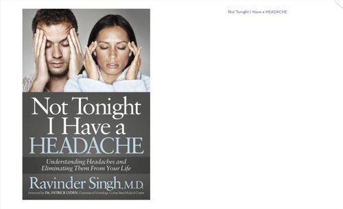 Not Tonight I Have A Headache Understanding Headaches And Eliminating Them From Your Life Ravinder Singh