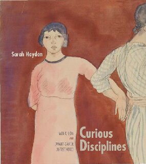 Curious Disciplines Mina Loy And Avantgarde Artisthood Sarah Hayden