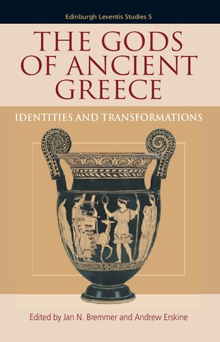 The Gods Of Ancient Greece Identities And Transformations Jan N Bremmer Editor