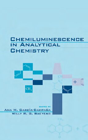 Chemiluminescence In Analytical Chemistry 1 Ana M Garciacampana