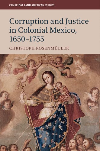 Corruption And Justice In Colonial Mexico 16501755 Christoph Rosenmller