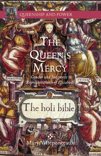 The Queens Mercy Gender And Judgment In Representations Of Elizabeth I 1st Ed 2014 M Villeponteaux