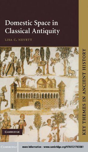 Domestic Space In Classical Antiquity Lisa C Nevett
