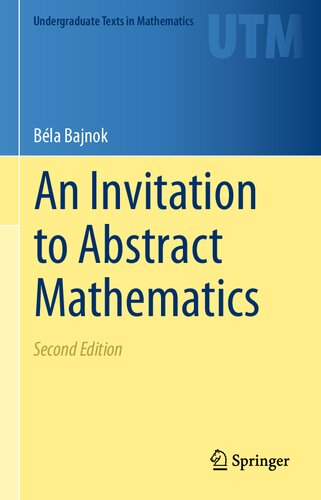 An Invitation To Abstract Mathematics 2nd Edition Bela Bajnok