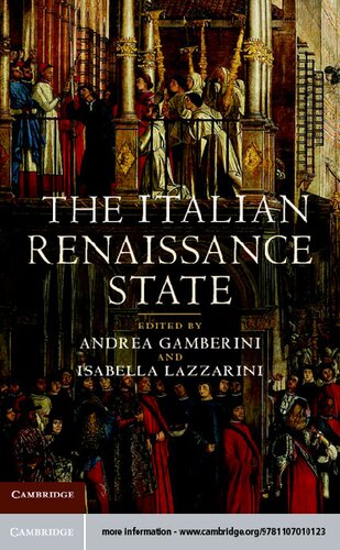 The Italian Renaissance State Andrea Gamberini Editor Isabella Lazzarini Editor