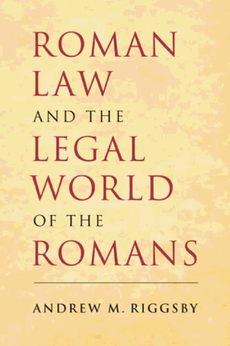 Roman Law And The Legal World Of The Romans Andrew M Riggsby
