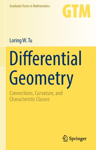 Differential Geometry Connections Curvature And Characteristic Classes 1st Edition Loring W Tu