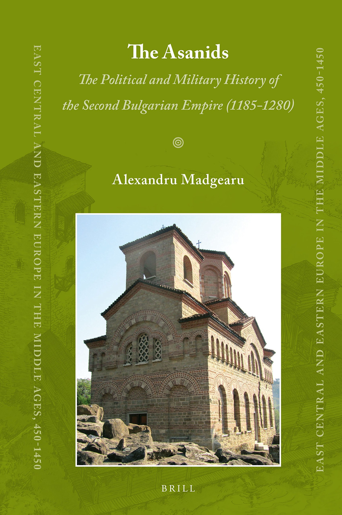 The Asanids The Political And Military History Of The Second Bulgarian Empire 11851280 Alexandru Madgearu