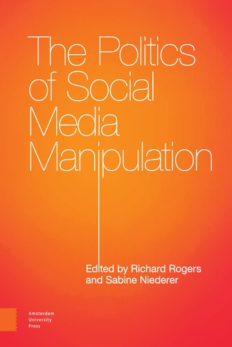 The Politics Of Social Media Manipulation Sabine Niederer Editor