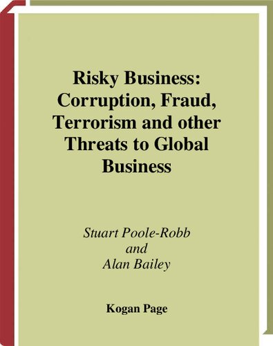 Risky Business Corruption Fraud Terrorism Other Threats To Global Business Corruption Fraud Terrorism And Other Threats To Global Business 1 Stuart Poolerobb
