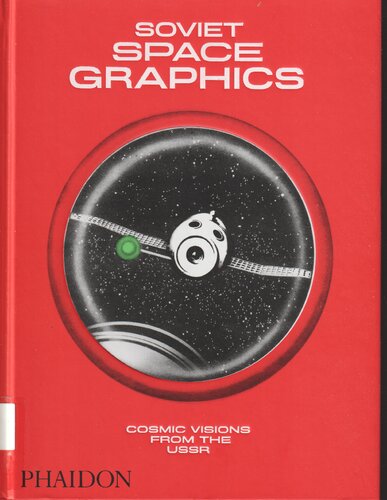 Soviet Space Graphics Cosmic Visions From The Ussr Detlef Mertins