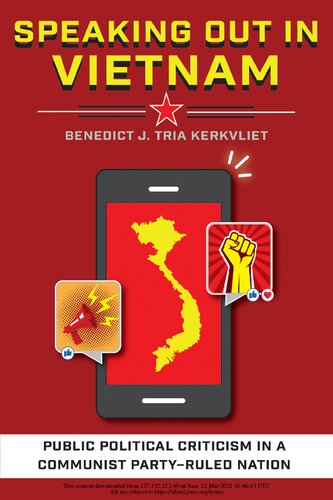 Speaking Out In Vietnam Public Political Criticism In A Communist Partyruled Nation Benedict J Tria Kerkvliet