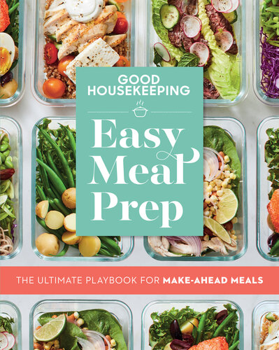 Good Housekeeping Easy Meal Prep The Ultimate Playbook For Makeahead Meals Good Housekeeping