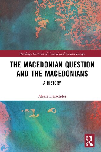 The Macedonian Question And The Macedonians A History Alexis Heraclides
